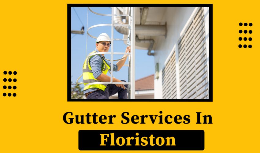 Gutter Services In Floriston