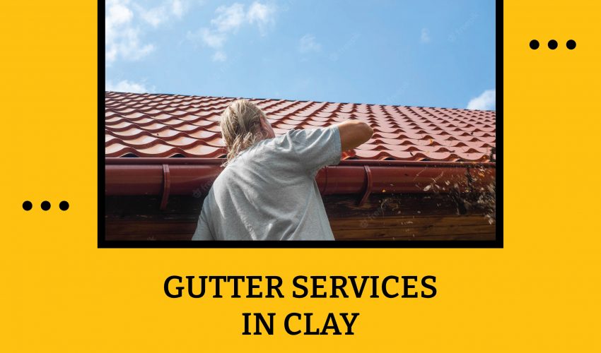 Gutter Services in Clay