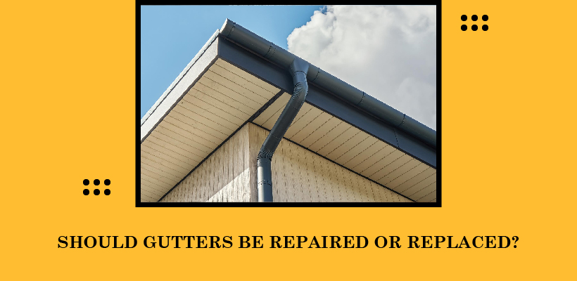 SHOULD GUTTERS BE REPAIRED OR REPLACED 01