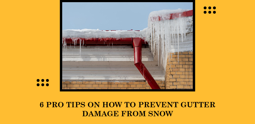6 Pro Tips on How to Prevent Gutter Damage from Snow